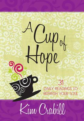 Cup of Hope, A: 31 Daily Readings to Refresh your Soul