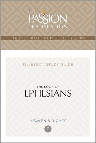 The Passion Translation: Book of Ephesians