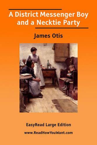 A District Messenger Boy and a Necktie Party [EasyRead Large Edition]