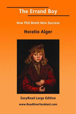 The Errand Boy How Phil Brent Won Success