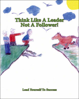 Think Like a Leader Not a Follower!