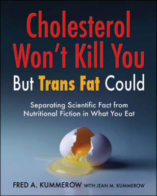 Cholesterol Won't Kill You, But Trans Fat Could