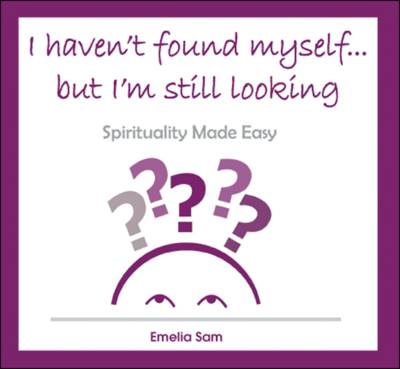 I Haven't Found Myself... But I'm Still Looking