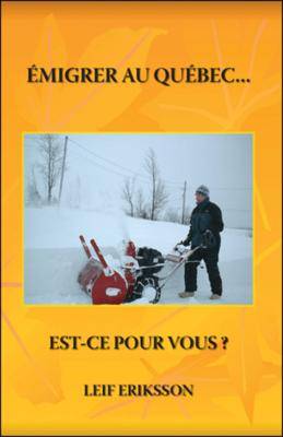 Emigrer Au Quebec... Est-ce Pour Vous?