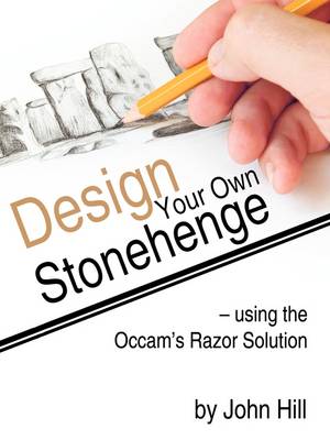 Design Your Own Stonehenge Using the Occam's Razor Solution
