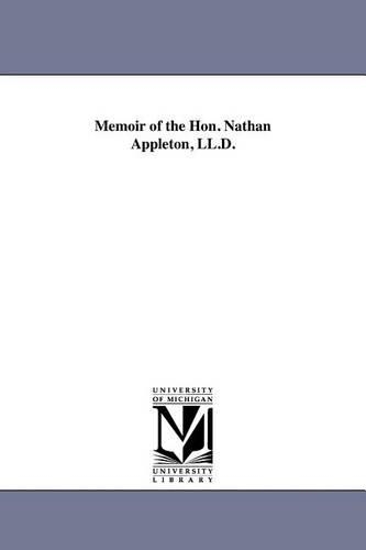 Memoir of the Hon. Nathan Appleton, LL.D.
