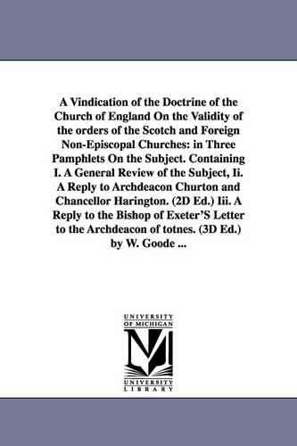A Vindication of the Doctrine of the Church of England On the Validity of the orders of the Scotch and Foreign Non-Episcopal Churches