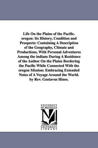 Life On the Plains of the Pacific. oregon