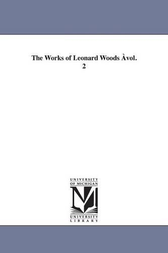 The Works of Leonard Woods Àvol. 2
