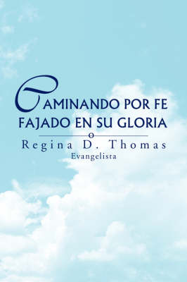 Caminando Por Fe Fajado En Su Gloria