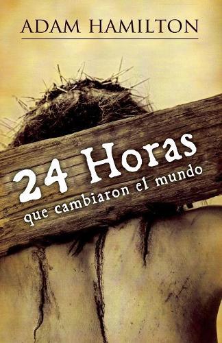 24 Horas Que Cambiaron el Mundo