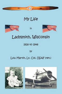 My Life in Ladysmith, Wisconsin 1928 to 1948