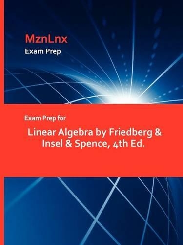 Exam Prep for Linear Algebra by Friedberg & Insel & Spence, 4th Ed.