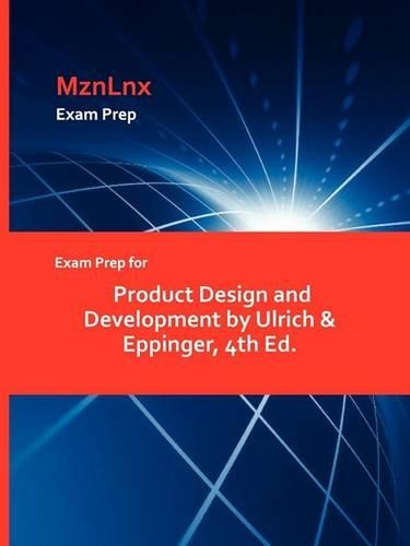 Exam Prep for Product Design and Development by Ulrich & Eppinger, 4th Ed.