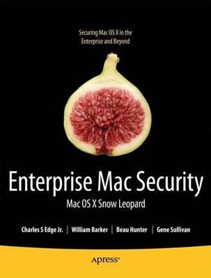 Enterprise Mac Security: Mac OS X Snow Leopard 2010