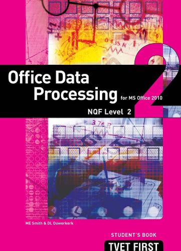 Office Data Processing (for MS Office 2010) NQF2 Student's Book and CD
