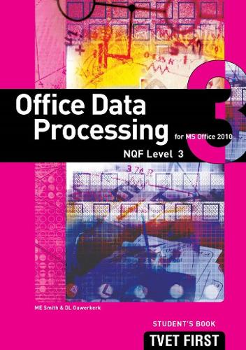 Office Data Processing (for MS Office 2010) NQF3 Student's Book and CD
