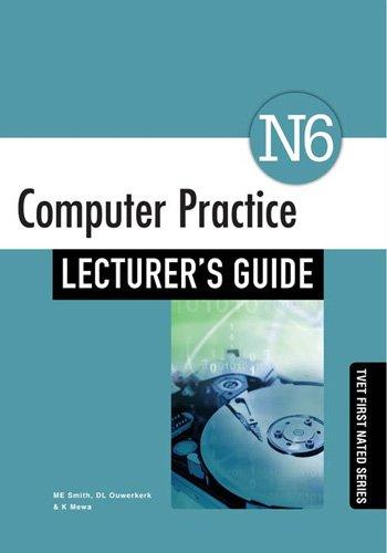Computer Practice N6 Lecturer's Guide