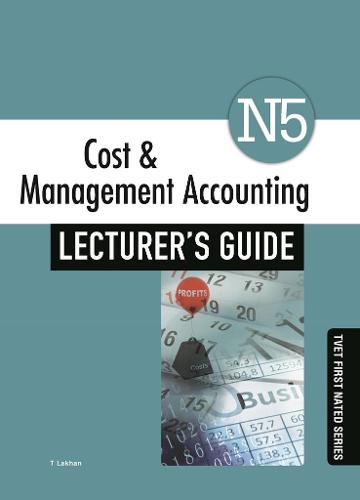 Cost & Management Accounting N5 Lecturer's Guide
