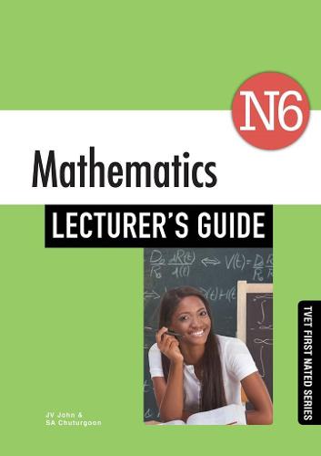 Mathematics N6 Lecturer's Guide