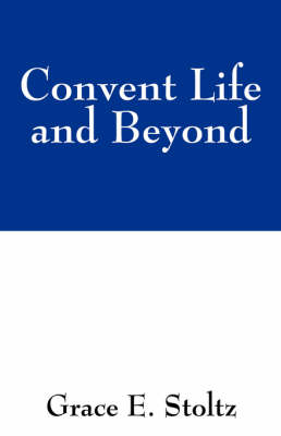 Convent Life and Beyond