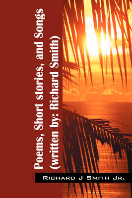 Poems, Short stories, and Songs (written by