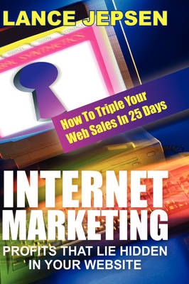 Internet Marketing-Profits That Lie Hidden in Your Website