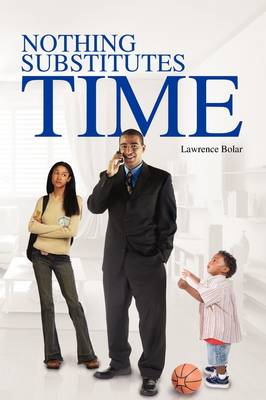 Nothing Substitutes Time