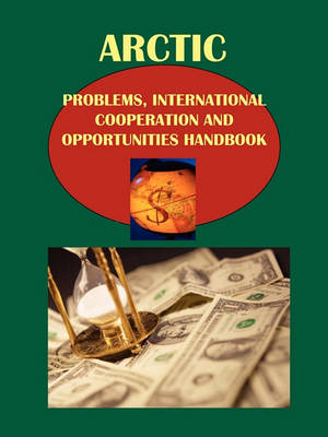 Arctic - Problems, International Cooperation and Opportunities Handbook Volume 1 Framework, Programs, Implementation, Problems