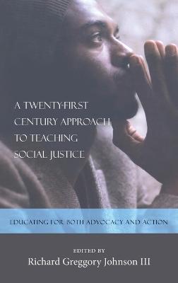 A Twenty-first Century Approach to Teaching Social Justice