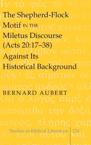 The Shepherd-Flock Motif in the Miletus Discourse (Acts 20:17-38) Against Its Historical Background