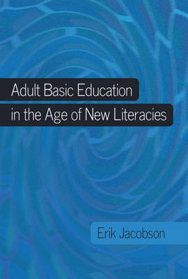 Adult Basic Education in the Age of New Literacies