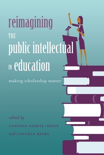 Reimagining the Public Intellectual in Education
