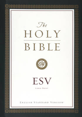 ESV Large Print Bible