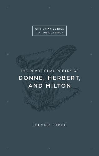 The Devotional Poetry of Donne, Herbert, and Milton