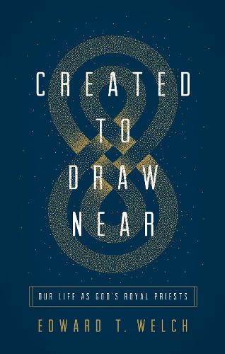 Created to Draw Near