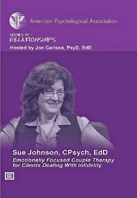 Emotionally Focused Couple Therapy for Clients Dealing with Infidelity