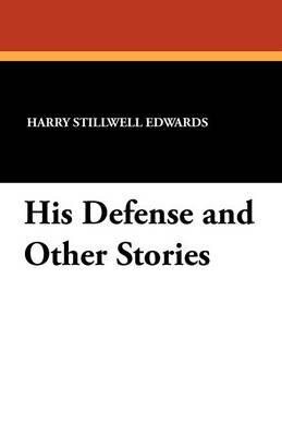 His Defense and Other Stories