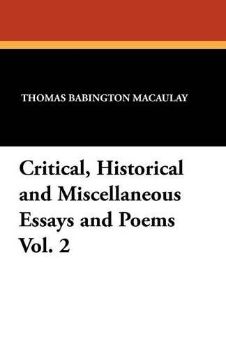 Critical, Historical and Miscellaneous Essays and Poems Vol. 2