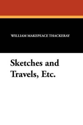 Sketches and Travels, Etc.