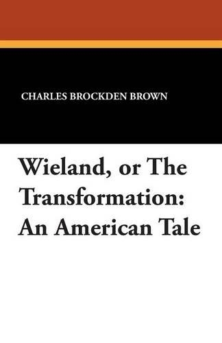 Wieland, or The Transformation