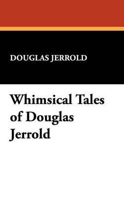 Whimsical Tales of Douglas Jerrold