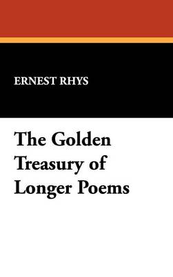 The Golden Treasury of Longer Poems