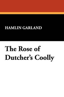 The Rose of Dutcher's Coolly