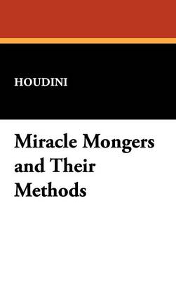 Miracle Mongers and Their Methods