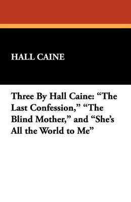 Three by Hall Caine