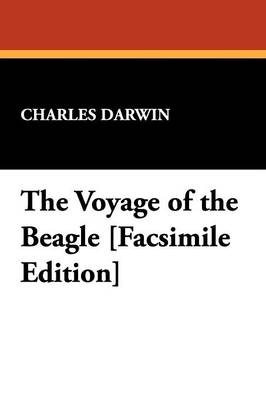 The Voyage of the Beagle [Facsimile Edition]