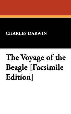 The Voyage of the Beagle [Facsimile Edition]
