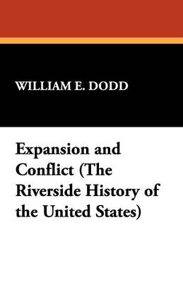 Expansion and Conflict (the Riverside History of the United States)
