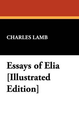 Essays of Elia [Illustrated Edition]